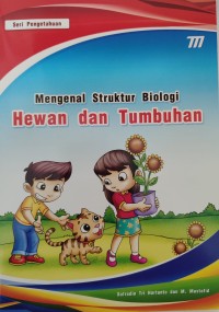 Image of Seri Pengetahuan: Mengenal Struktur Biologi Hewan dan Tumbuhan