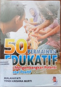 Image of 50 permainan edukatif untuk mengembangkan potensi & mental positif