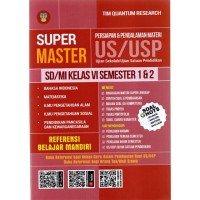 Super master persiapan & pendalaman materi US/USP SD/MI kelas VI semester 1&2