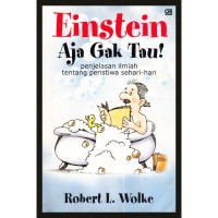 Einstein aja gak tau