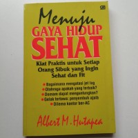 Image of Menuju gaya hidup sehat kiat praktis untuk setiap orang sibuk yang ingin sehat dan fit