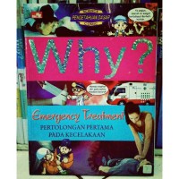 Image of Pertolongan pertama pada kecelakaan (emergency treatment) seri why