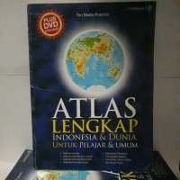 Atlas lengkap Indonesia & dunia untuk pelajar & umum