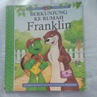 Berkunjung ke rumah franklin