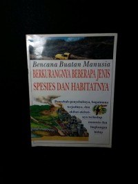 Berkurangnya beberapa jenis spesies dan habitatnya