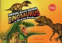 Menjelajah dunia dinosaurus si hewan purba