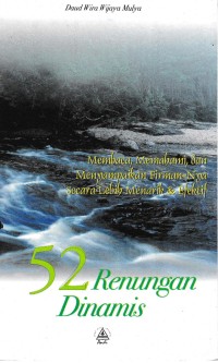 52 renungan dinamis : membaca, memahami, dan menyampaikan firman-Nya secara lebih menarik & efektif