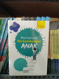 Memahami  perkembangan anak