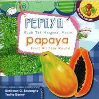 Pepaya buah tak mengenal musim