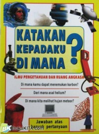Katakan kepadaku di mana? ilmu pengetahuan dan ruang angkasa