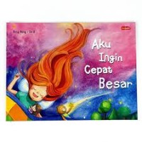 Aku ingin cepat besar