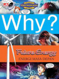 Future energy (Energi masa depan) (seri why)