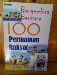 Bergembira bersama 100 permainan rakyat