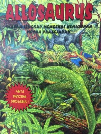 Allosaurus : Ulasan lengkap mengenai kehidupan hewan prasejarah