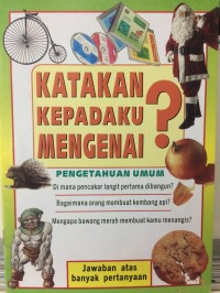 Image of Katakan Kepadaku Mengenai? Pengetahuan Umum