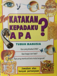 Katakan Kepadaku Apa? Tubuh Manusia