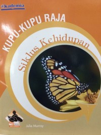 Siklus Kehidupan : Kupu-kupu Raja