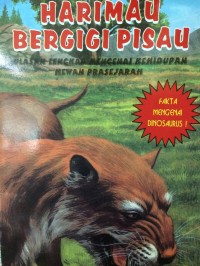 Harimau Bergigi Pisau : Ulasan Lengkap Mengenai Kehidupan Hewan Prasejarah