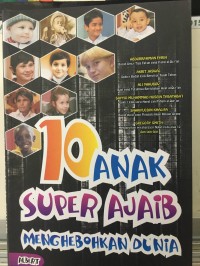 10 Anak Super Ajaib Menghebohkan Dunia