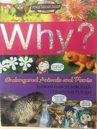 Why? Hewan dan Tumbuhan Terancam Punah