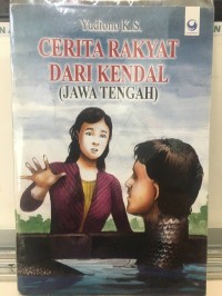 Cerita Rakyat Dari Kendal (Jawa Tengah)