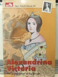 Alexandriana Victoria : The grandmother of the Europe