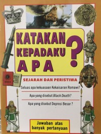 Katakan Kepadaku Apa? Sejarah dan Peristiwa
