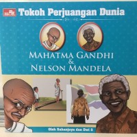 Tokoh Perjuangan Dunia : Mahatma Gandhi & Nelson Mandela