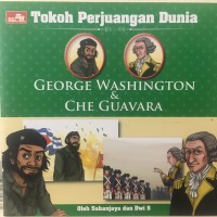 Tokoh Perjuangan Dunia : George Washington & Che Guavara
