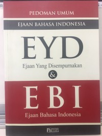 Pedoman Umum Ejaan bahasa Indonesia Yang Disempurnakan (EYD) dan Ejaan Bahasa Indonesia (EBI)