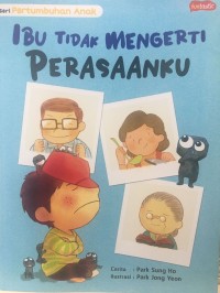 Ibu Tidak Mengerti Perasaanku