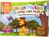 Raja Hutan yang Baik Hati : Asyiknya Belajar Sikap Cinta Tanah Air