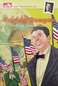 Ronald Reagan : The Great Communicator