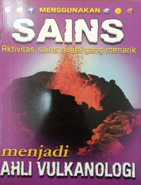 Menggunakan Sains Menjadi Ahli Vulkanologi