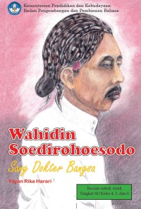 Wahidin Soedirohoesodo: Sang Dokter Bangsa