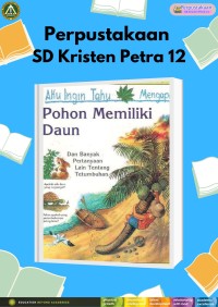 Aku Ingin Tahu Mengapa : Pohon Memiliki Daun