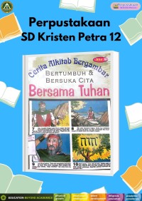 Cerita Alkitab Bergambar : Bertumbuh dan Bersuka Cita Bersama Tuhan (Jilid 3)