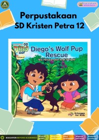 Go Diego Go : Diego's Wolf Pup Rescue (Misi Penyelamatan Anak Serigala)