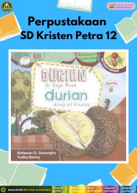 Seri Buah Populer : Durian Si Raja Buah (Durian King of Fruits)