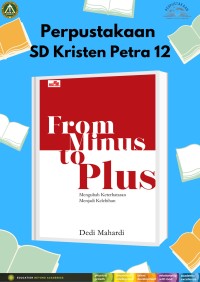 From Minus to Plus (Mengubah Keterbatasan Menjadi Kelebihan)