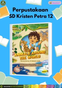Go Diego Go! : Animals Around the World (Hewan-hewan di Seluruh Dunia)