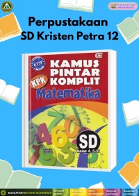 Kamus Pintar Komplit Matematika untuk SD 4, 5, 6 KTSP