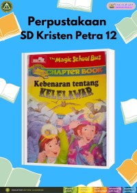 The Magic School Bus (Chapter Book) : Kebenaran tentang Kelelawar