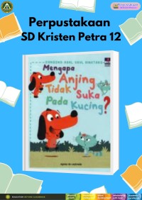 Dongeng Asal Usul Binatang : Mengapa Anjing Tidak Suka Pada Kucing?