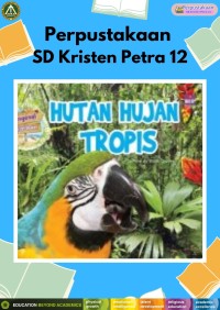 Mengenal Habitat Hewan : Hutan Hujan Tropis
