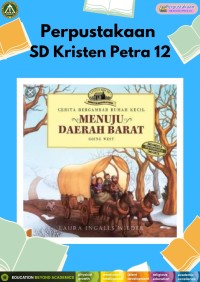 Cerita Bergambar Rumah Kecil : Menuju Daerah Barat (Going West)
