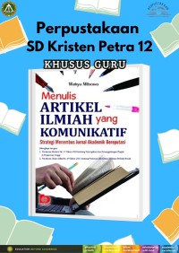 Menulis Artikel Ilmiah yang Komunikatif : Strategi Menembus Jurnal Akademik Bereputasi