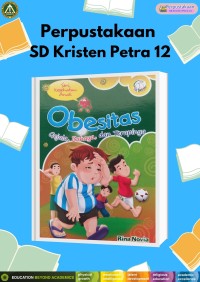 Seri Kesehatan Anak : Obesitas (Gejala, Bahaya, dan Terapinya)