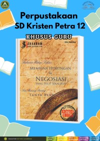 Rahasia Hidup Sukses : Membina Hubungan & Negosiasi yang Sulit Sekalipun