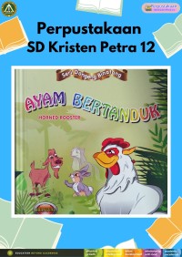 Seri Dongeng Binatang : Ayam Bertanduk